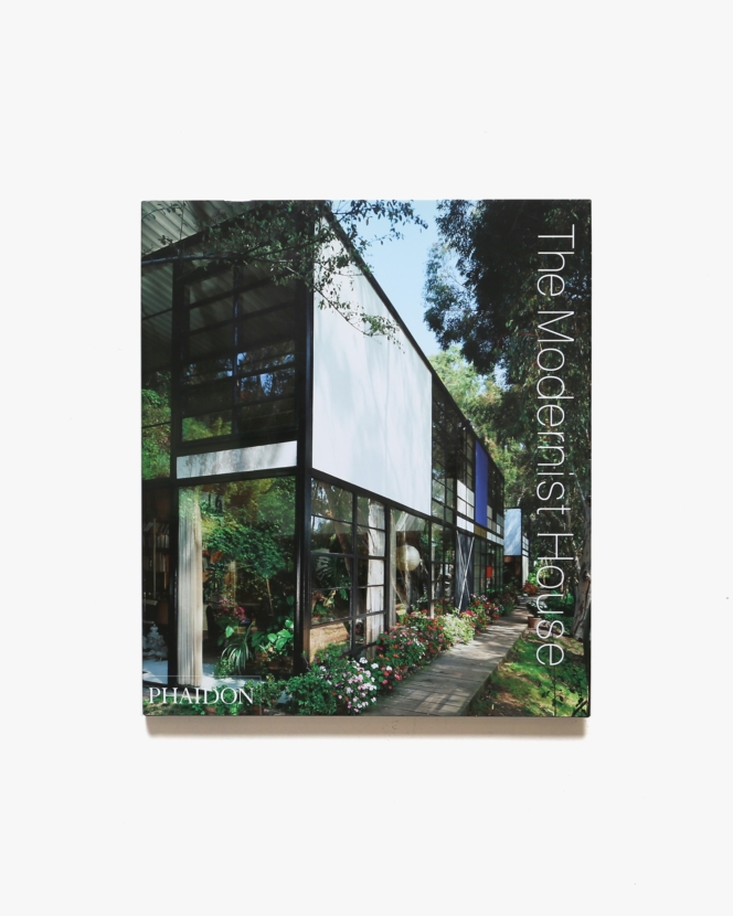 The Modernist House | Editors of Phaidon Press