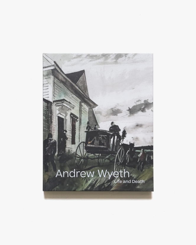 Andrew Wyeth: Life and Death | アンドリュー・ワイエス画集