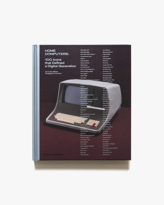 Home Computers: 100 Icons that Defined a Digital Generation