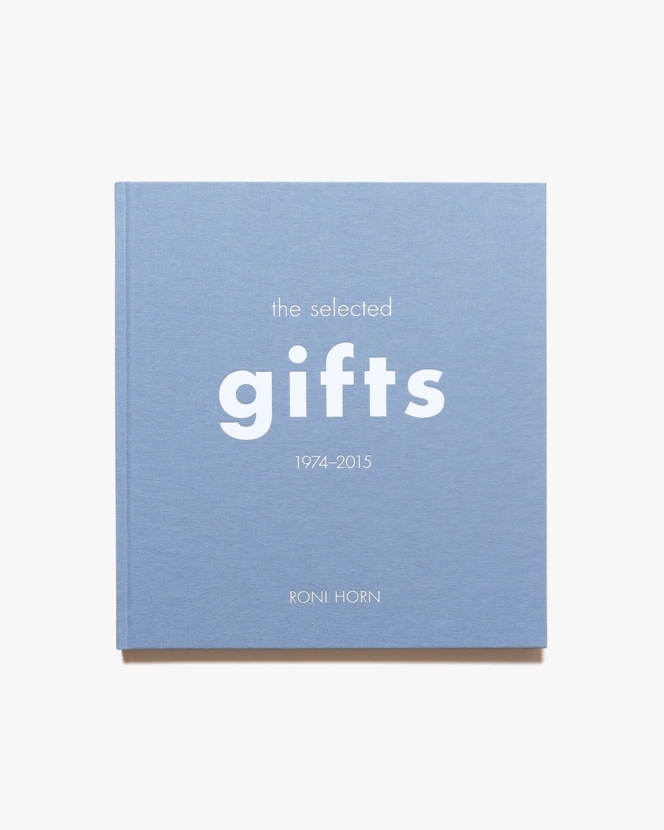 Roni Horn: The Selected Gifts | ロニ・ホーン