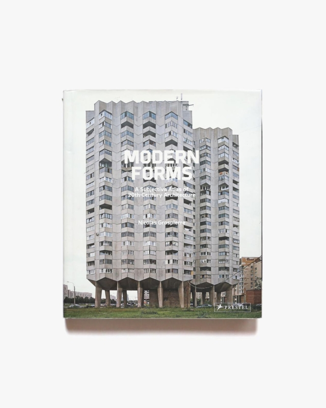 Modern Forms: A Subjective Atlas of 20th-Century Architecture | Nicolas Grospierre