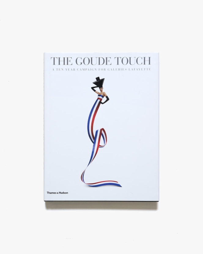 The Goude Touch: A Ten Year Campaign for Galeries Lafayette | Jean-Paul Goude ジャン=ポール・グード