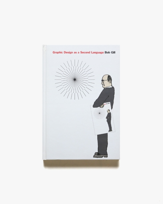 Graphic Design As a Second Language | Bob Gill ボブ・ギル