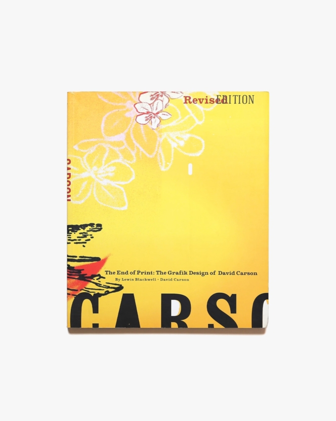 The End of Print: The Graphic Design of David Carson, Revised Edition | デヴィッド・カーソン