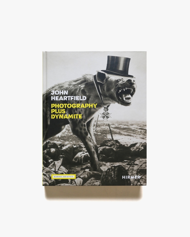 John Heartfield: Photography plus Dynamite | ジョン・ハートフィールド