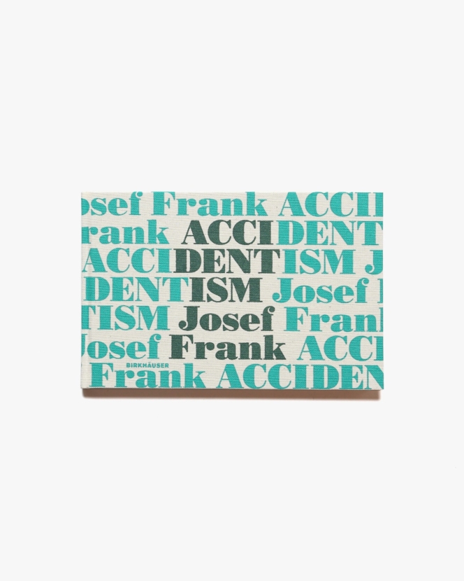 Josef Frank: Accidentism | ヨーゼフ・フランク