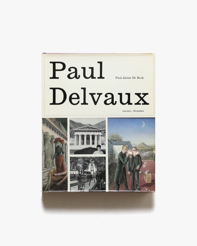 Paul Delvaux: Paul-Aloise De Bock | ポール・デルヴォー画集