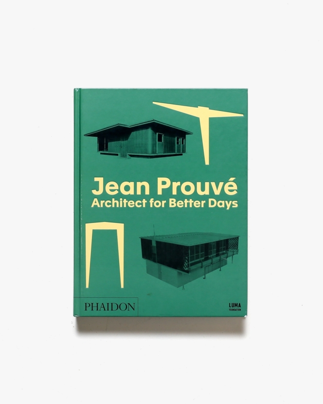 Jean Prouve: Architect for Better Days | ジャン・プルーヴェ