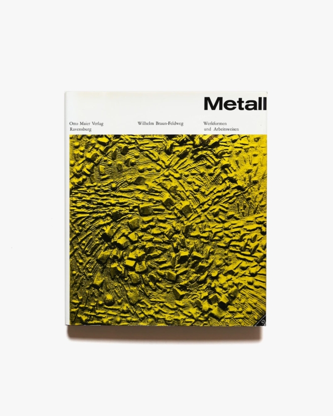 Metall: Werkformen und Arbeitsweisen | Wilhelm Braun-Feldweg