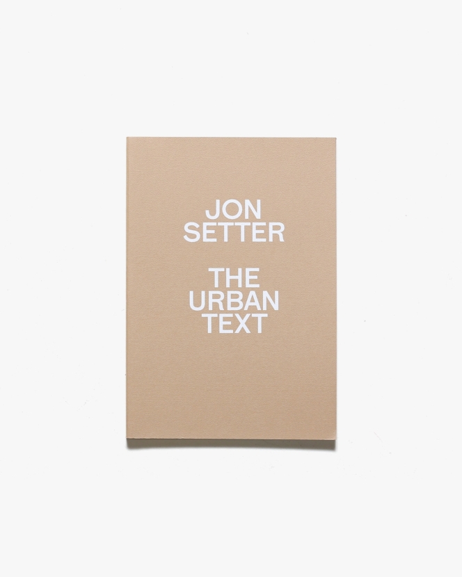 Jon Setter: The Urban Text | ジョン・セッター