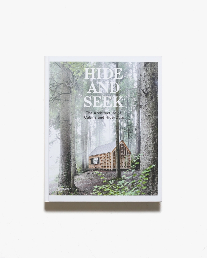 Hide and Seek: The Architecture of Cabins and Hideouts