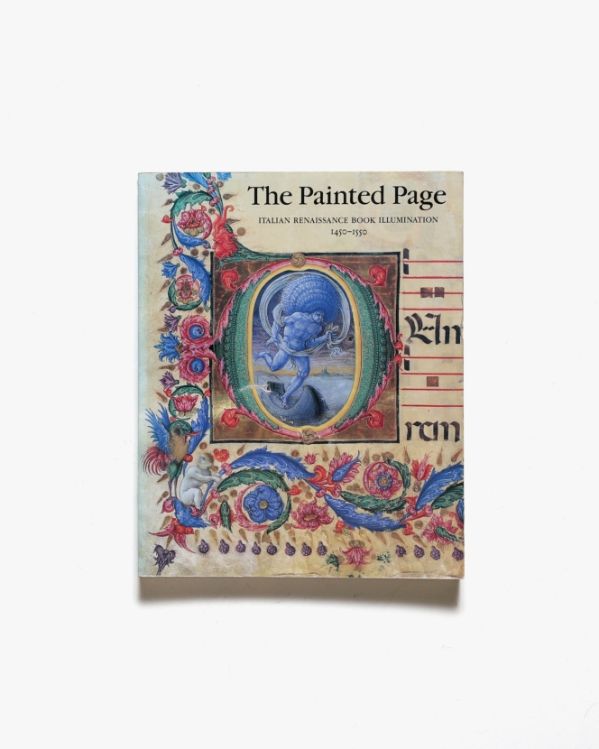 The Painted Page: Italian Renaissance Book Illumination 1450-1550 | J.J.G. Alexander