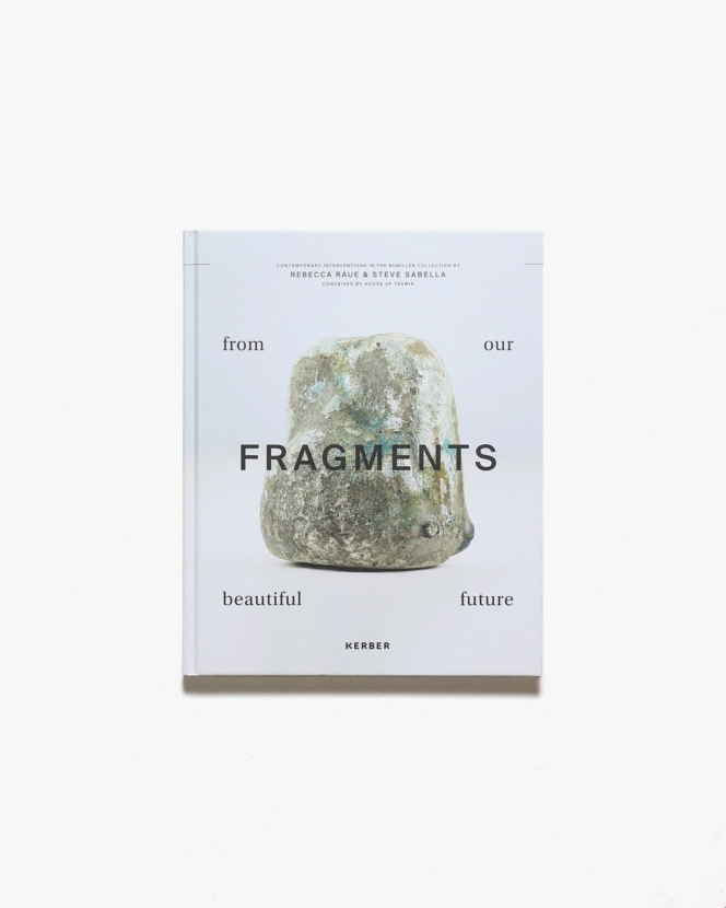 Steve Sabella ＆ Rebecca Raue: Fragments from Our Beautiful Future