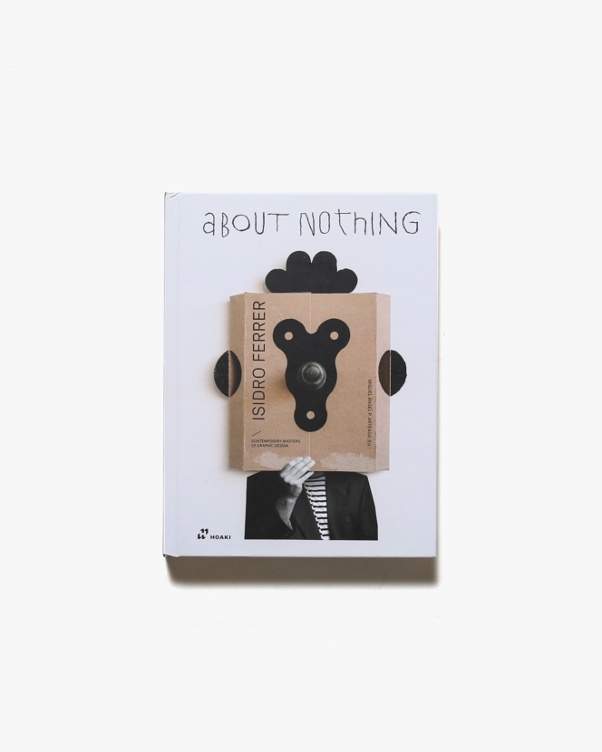 Isidro Ferrer: About Nothing | イシドロ・フェレール