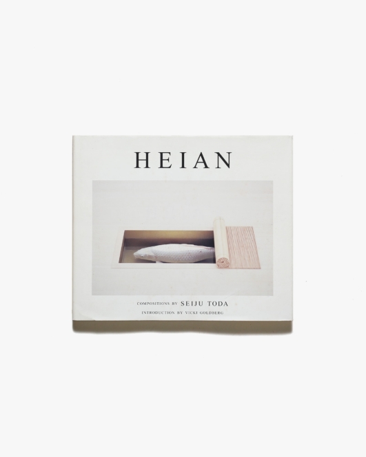 Heian | Vicki Goldberg, Seiju Toda 戸田正寿
