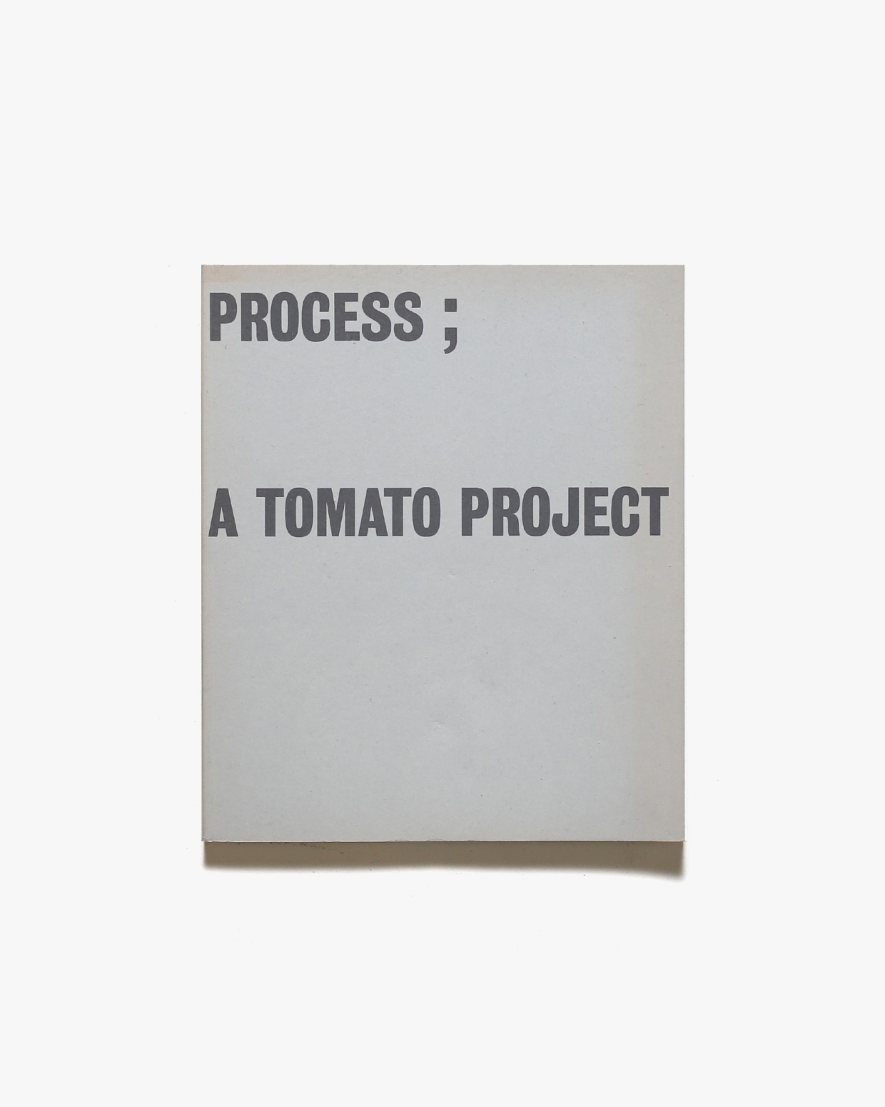 Process: A Tomato Project | Steve Baker
