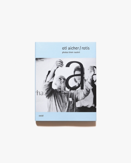 Otl Aicher / Rotis | Timm Rautert