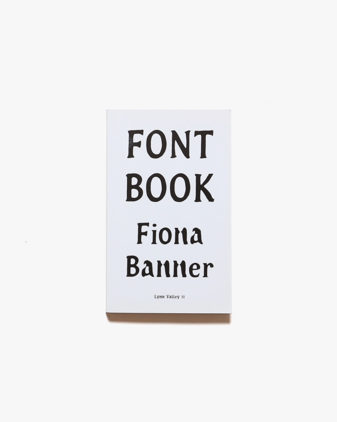Fiona Banner: Font Book, Lynn Valley No. 11 | フィオナ・バナー