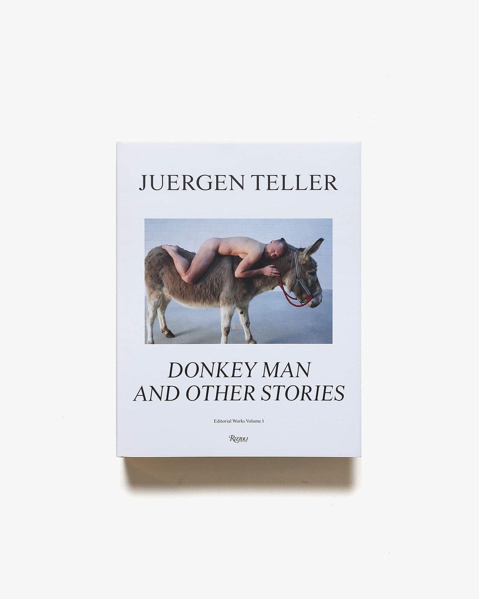 Juergen Teller: The Donkey Man and Other Strange Tales | ユルゲン