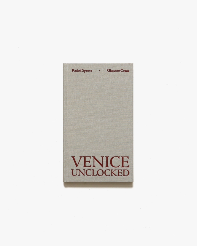 Venice Unclocked | Rachel Spence、Giacomo Cosua