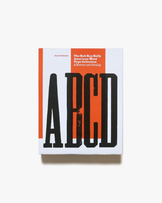 The Rob Roy Kelly American Wood Type Collection: A History and Catalog