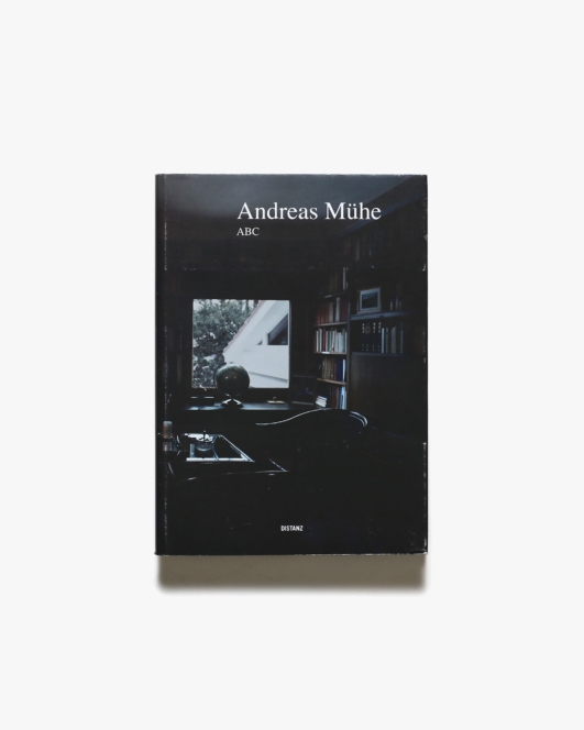 Andreas Muhe: ABC | アンドレアス・ミューエ
