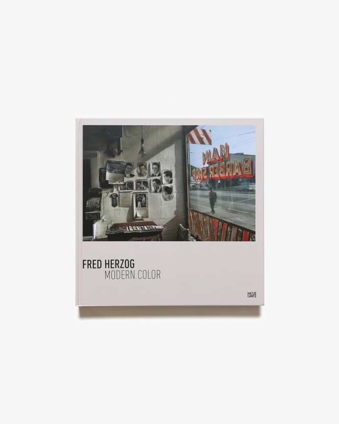 Fred Herzog: Modern Color | フレッド・ヘルツォーク 写真集