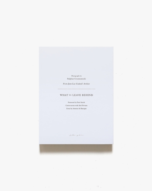 What We Leave Behind | Stephan Crasneanscki