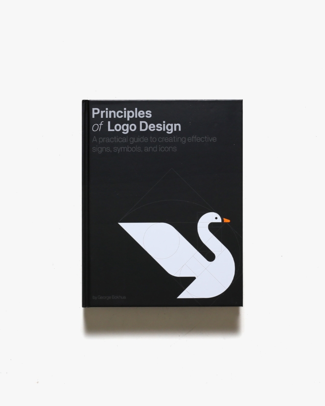 Principles of Logo Design: A Practical Guide to Creating Effective Signs, Symbols, and Icons
