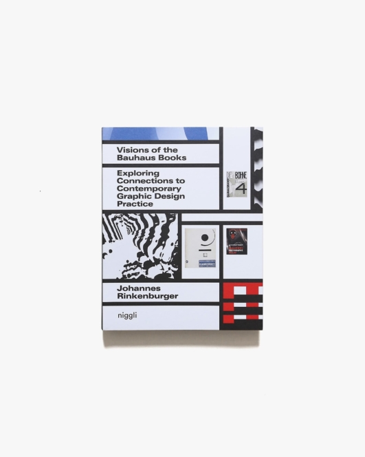 Visions of the Bauhaus Books: Exploring Connections to Contemporary Graphic Design Practice | Johannes Rinkenburger
