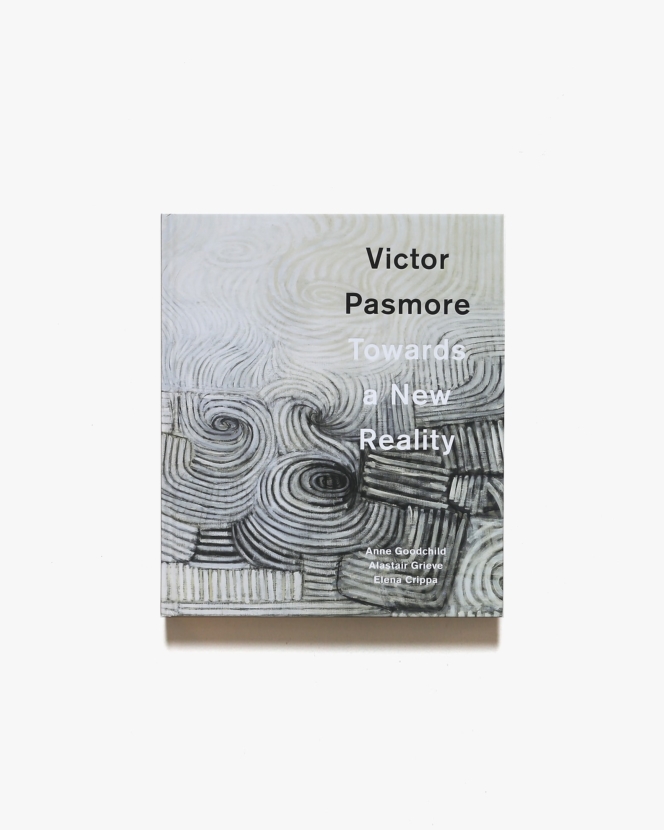Victor Pasmore: Towards a New Reality | ヴィクター・パスモア画集