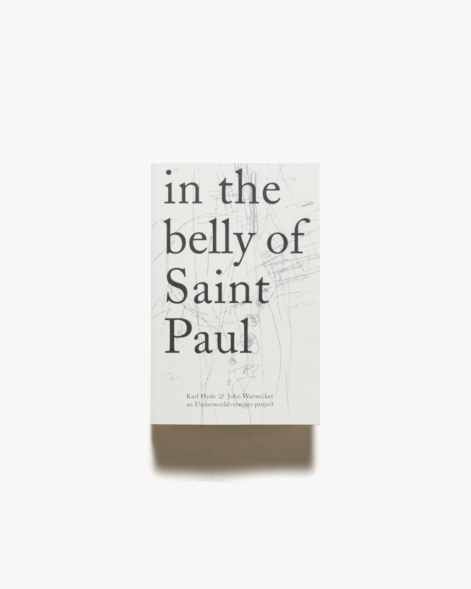 In the Belly of Saint Paul | John Warwicker、Karl Hyde ジョン・ワーウィッカー、カール・ハイド