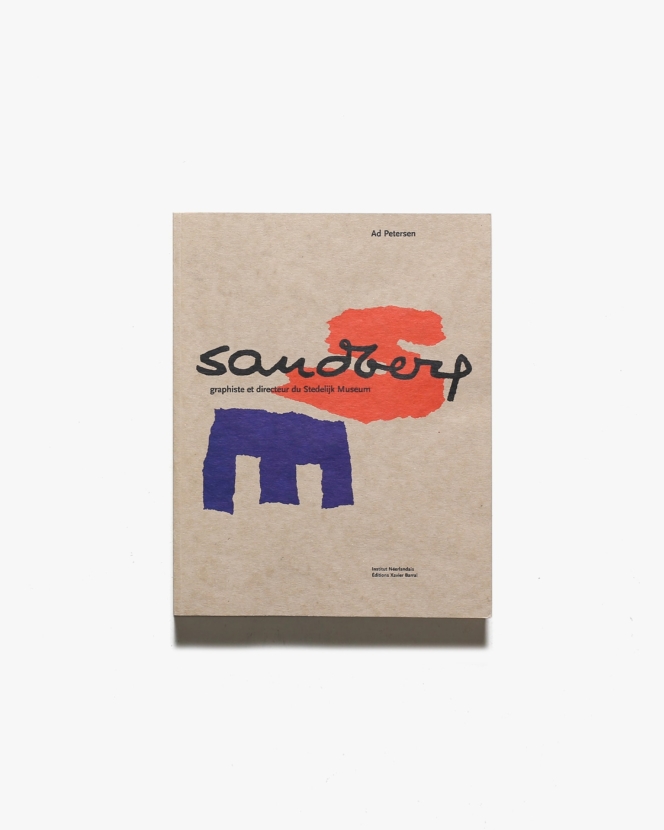 Sandberg: Graphiste Et Directeur Du Stedelijk Museum | ウィレム・サンドバーグ 作品集