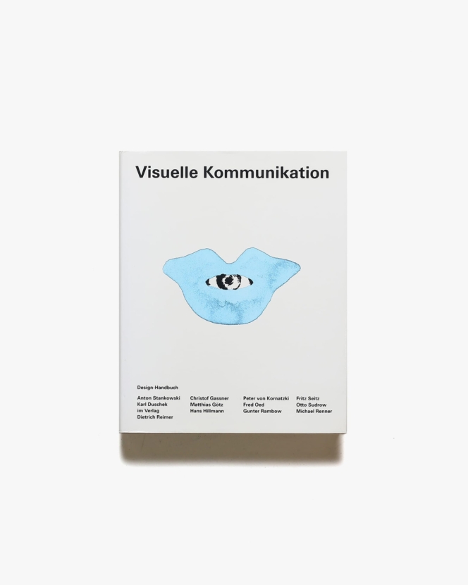 Visuelle Kommunikation: Ein Design-Handbuch | Anton Stankowski、Karl Duschek