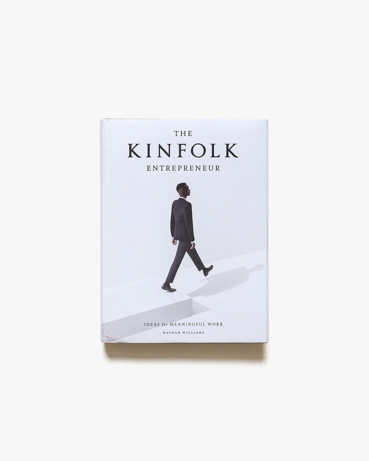 The Kinfolk Entrepreneur: Ideas for Meaningful Work | Nathan Williams