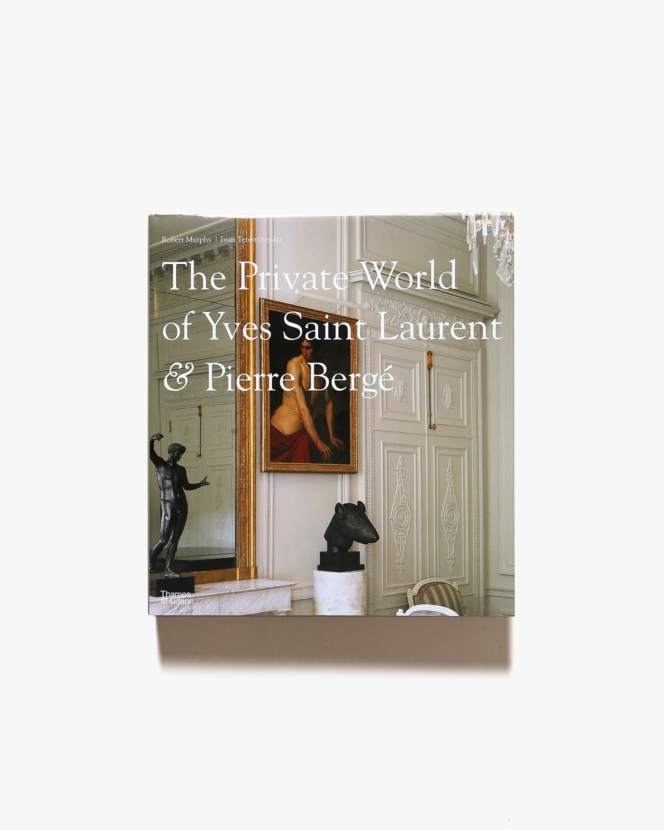 The Private World of Yves Saint Laurent ＆ Pierre Berge | Robert Murphy