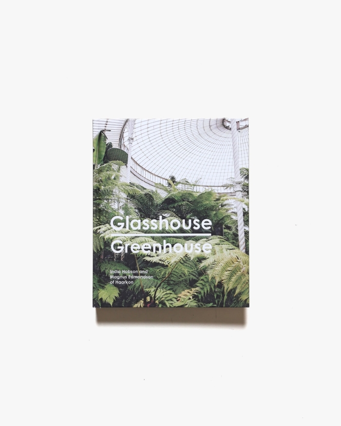 Glasshouse Greenhouse: Haarkon’s World Tour of Amazing Botanical Spaces