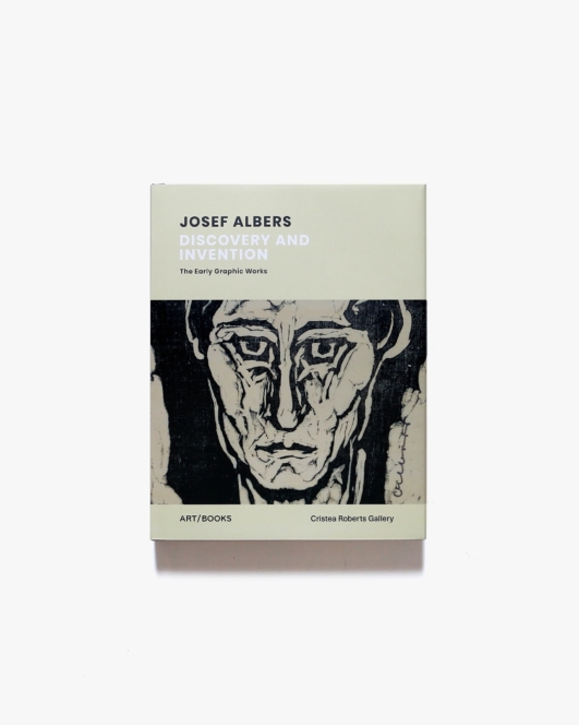 Josef Albers : Discovery and Invention - The Early Graphic Works | ジョセフ・アルバース画集