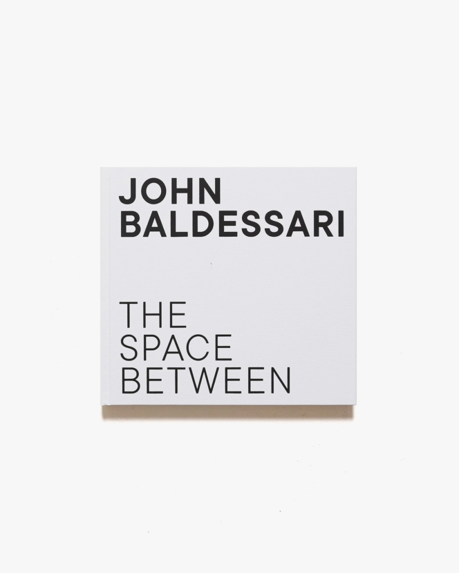 John Baldessari: The Space Between | ジョン・バルデッサリ