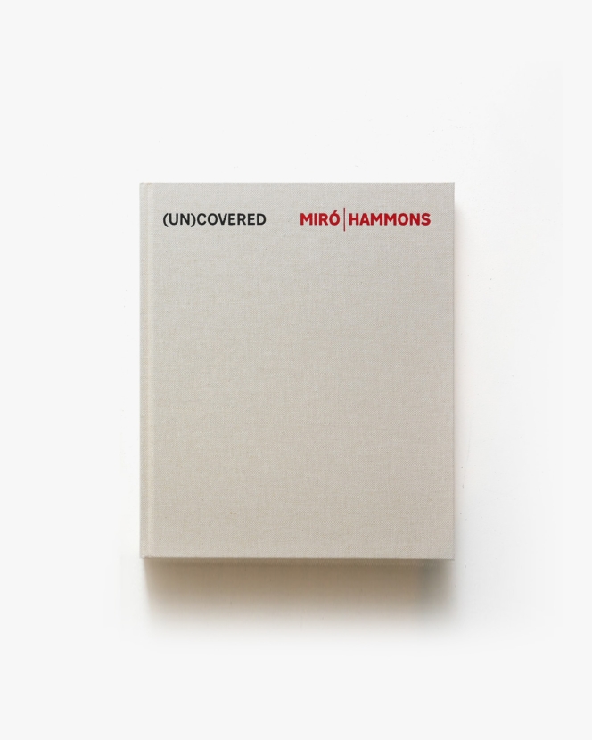 (Un) Covered: Miro | Hammons | デイヴィッド・ハモンズ、ジョアン・ミロ