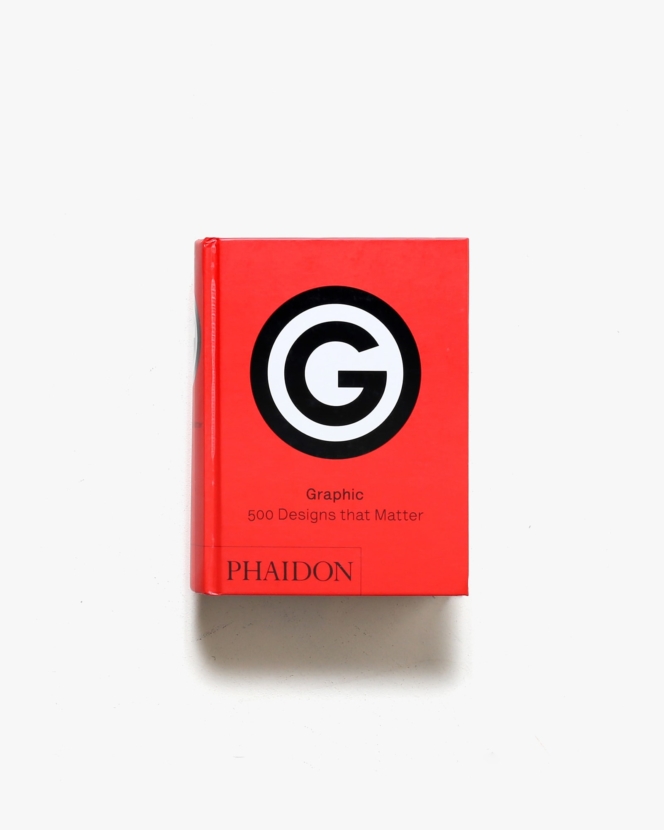 Graphic: 500 Designs that Matter | Phaidon Editors