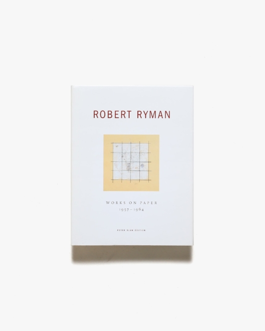 Robert Ryman: Works On Paper 1957-1964 | ロバート・ライマン