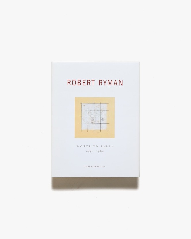 Robert Ryman: Works On Paper 1957-1964 | ロバート・ライマン