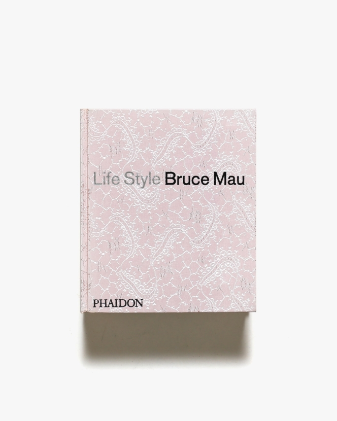 Bruce Mau: Life Style | ブルース・マウ