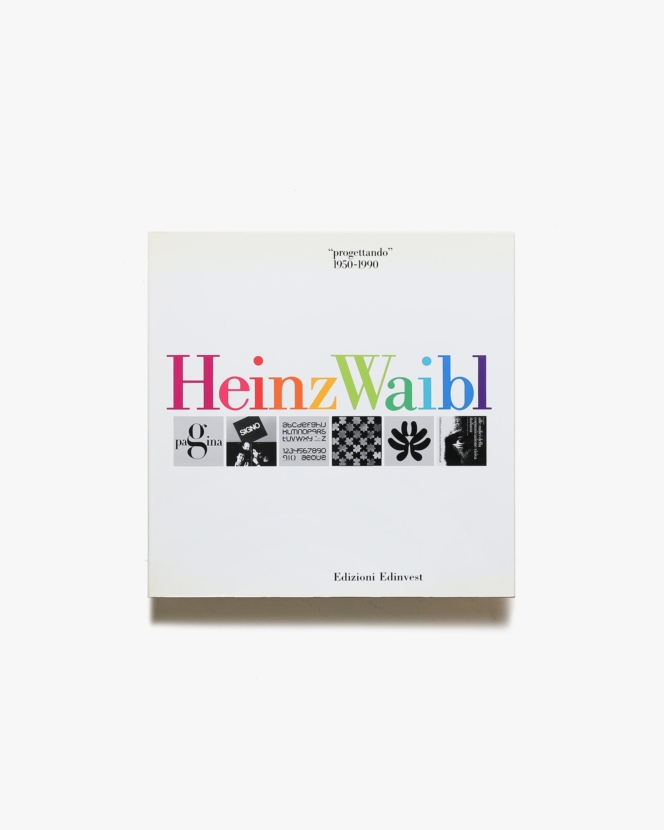 Heinz Waibl: Progettando 1950-1990 | ハインツ・ワイブル