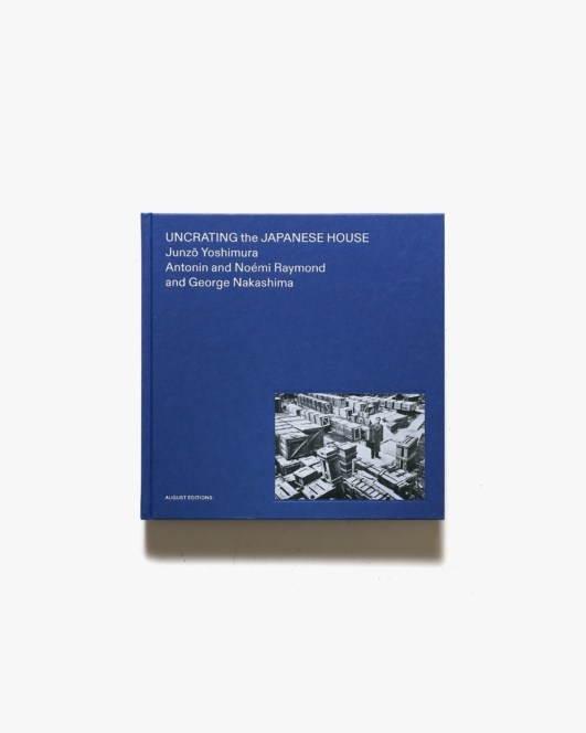 Uncrating the Japanese House | August Editions