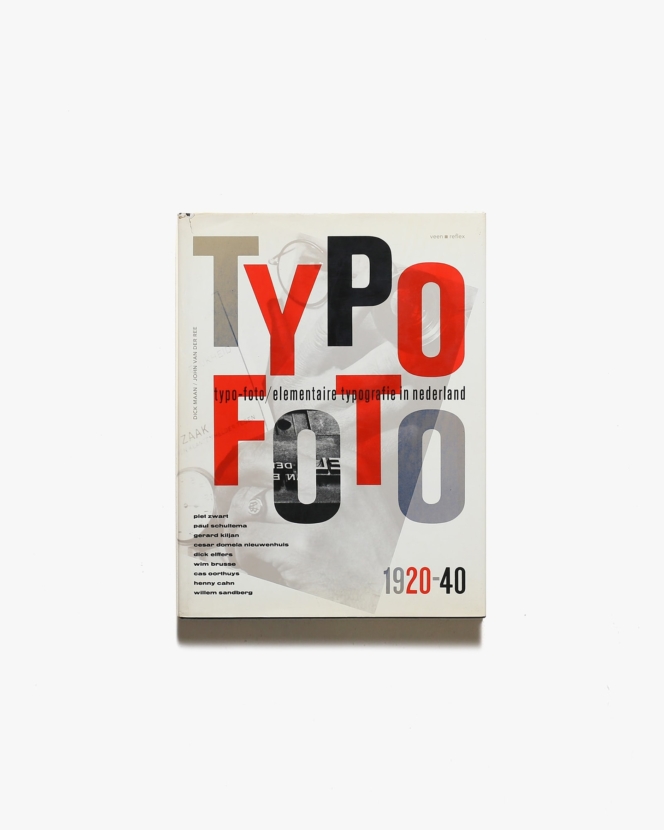 Typo Foto: Elementaire typografie in Nederland 1920-40 | Dick Maan, John Van Der Ree