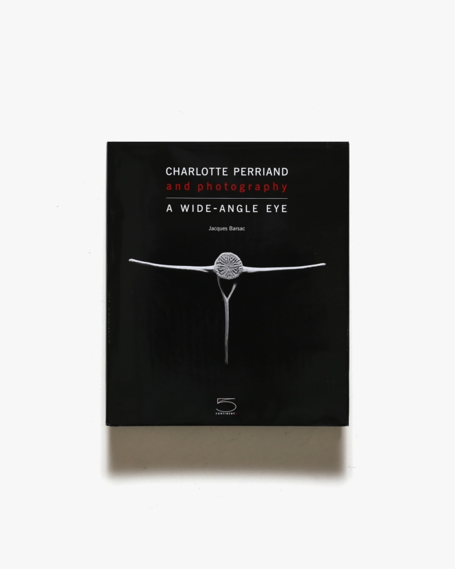 Charlotte Perriand and Photography: A Wide-Angle Eye | Jacques Barsac