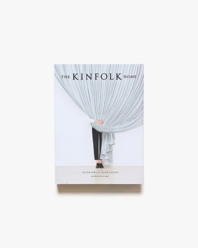 The Kinfolk Home: Interiors for Slow Living | Nathan Williams