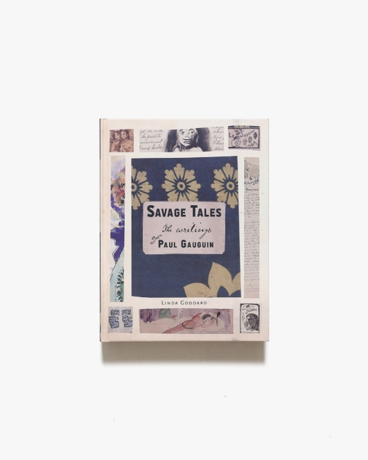 Savage Tales: The Writings of Paul Gauguin | ポール・ゴーギャン